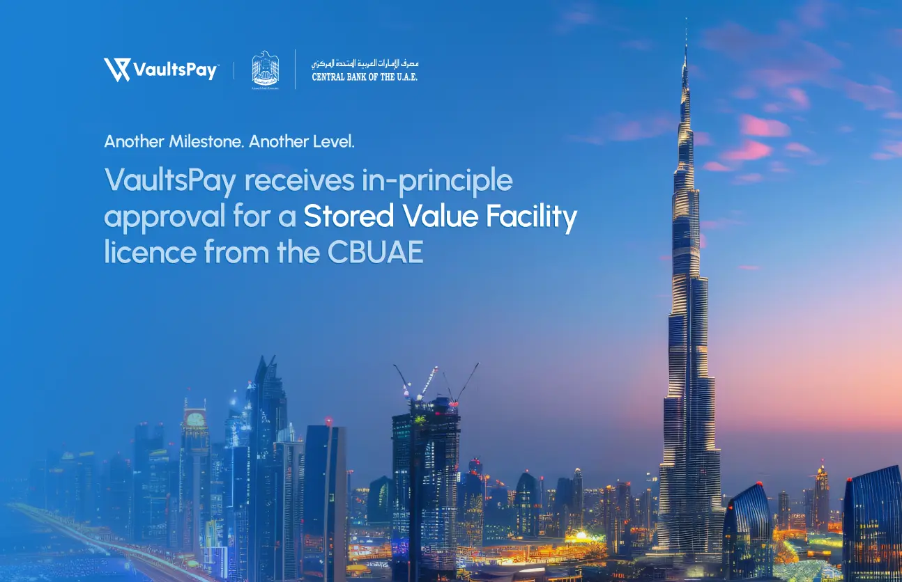 VaultsPay Receives In-Principle Approval for a Stored Value Facility Licence from the CBUAE